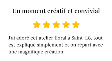 Avis client sur un atelier floral créatif et convivial : J’ai adoré cet atelier floral à Saint-Lô, tout est expliqué simplement et on repart avec une magnifique création.